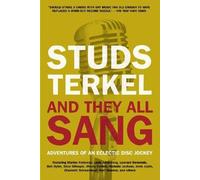 Studs Terkel And They All Sang (Tascabile)