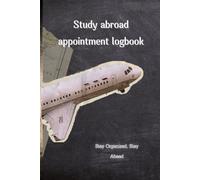 Study abroad appointment logbook: Stay organized during your study abroad journey with this 120-page appointment logbook. Perfect for international ... track classes, meetings, and personal notes.