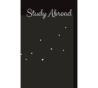 Study Abroad Journal: International Adventure Notebook for Remembering Your Trip - Record Your thoughts to Keep Forever - 150 Pages