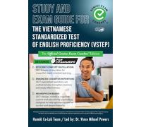 Study and Exam Guide for the Vietnamese Standardized Test of English Proficiency (VSTEP): The Official Genius Exam Coaches Edition