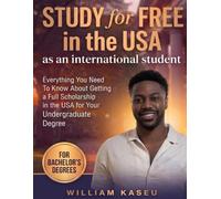 Study for Free in the USA (Bachelor's Degree): Everything You Need to Know About Getting a Full Scholarship as an International Student in America