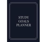 Study Goals Planner: A Journal for Daily Study Progress and Academic Growth