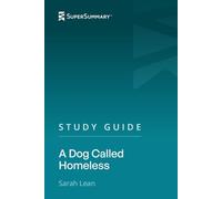Study Guide: A Dog Called Homeless by Sarah Lean (SuperSummary)