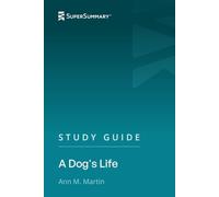 Study Guide: A Dog's Life by Ann M. Martin (SuperSummary)