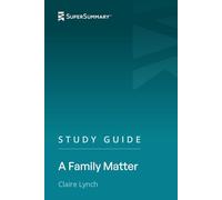 Study Guide: A Family Matter by Claire Lynch (SuperSummary)