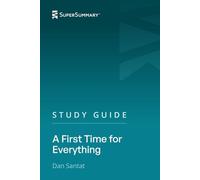 Study Guide: A First Time for Everything by Dan Santat (SuperSummary)