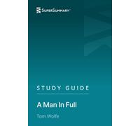 Study Guide: A Man In Full by Tom Wolfe (SuperSummary)