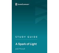 Study Guide: A Spark of Light by Jodi Picoult (SuperSummary)