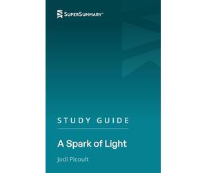 Study Guide: A Spark of Light by Jodi Picoult (SuperSummary)