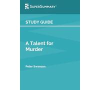 Study Guide: A Talent for Murder by Peter Swanson (SuperSummary)