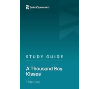 Study Guide: A Thousand Boy Kisses by Tillie Cole (SuperSummary)