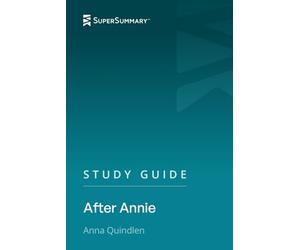 Study Guide: After Annie by Anna Quindlen (SuperSummary)