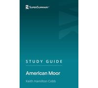Study Guide: American Moor by Keith Hamilton Cobb (SuperSummary)