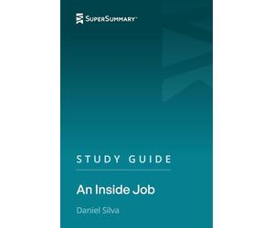 Study Guide: An Inside Job by Daniel Silva (SuperSummary)