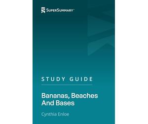 Study Guide: Bananas, Beaches And Bases by Cynthia Enloe (SuperSummary)