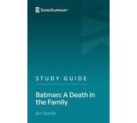 Study Guide: Batman: A Death in the Family by Jim Starlin (SuperSummary)