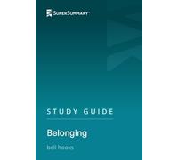Study Guide: Belonging by bell hooks (SuperSummary)