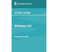 Study Guide: Birthday Girl by Penelope Douglas (SuperSummary)