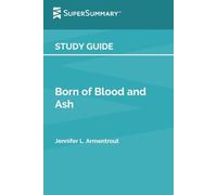Study Guide: Born of Blood and Ash by Jennifer L. Armentrout (SuperSummary)