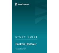 Study Guide: Broken Harbour by Tana French (SuperSummary)