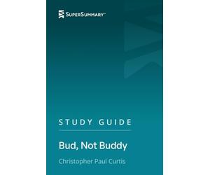 Study Guide: Bud, Not Buddy by Christopher Paul Curtis (SuperSummary)