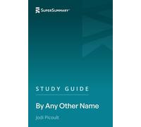 Study Guide: By Any Other Name by Jodi Picoult (SuperSummary)