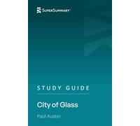 Study Guide: City of Glass by Paul Auster (SuperSummary)