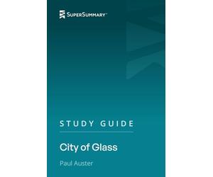 Study Guide: City of Glass by Paul Auster (SuperSummary)