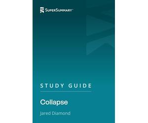 Study Guide: Collapse by Jared Diamond (SuperSummary)