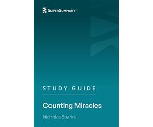 Study Guide: Counting Miracles by Nicholas Sparks (SuperSummary)