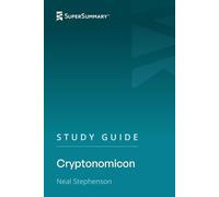 Study Guide: Cryptonomicon by Neal Stephenson (SuperSummary)