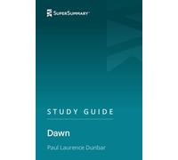 Study Guide: Dawn by Paul Laurence Dunbar (SuperSummary)