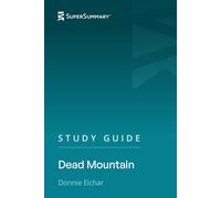 Study Guide: Dead Mountain by Donnie Eichar (SuperSummary)