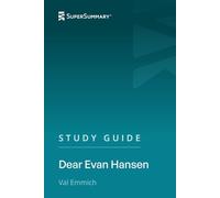 Study Guide: Dear Evan Hansen by Val Emmich (SuperSummary)