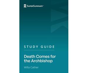 Study Guide: Death Comes for the Archbishop by Willa Cather (SuperSummary)