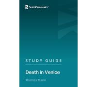 Study Guide: Death in Venice by Thomas Mann (SuperSummary)