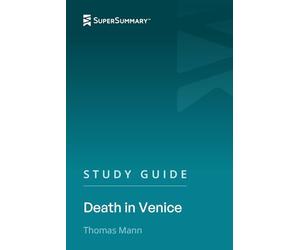 Study Guide: Death in Venice by Thomas Mann (SuperSummary)