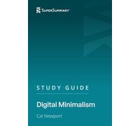 Study Guide: Digital Minimalism by Cal Newport (SuperSummary)