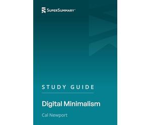 Study Guide: Digital Minimalism by Cal Newport (SuperSummary)
