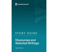 Study Guide: Discourses and Selected Writings by Epictetus (SuperSummary)