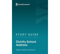 Study Guide: Divinity School Address by Ralph Waldo Emerson (SuperSummary)