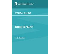 Study Guide: Does It Hurt? by H. D. Carlton (SuperSummary)