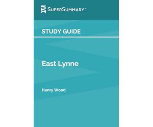 Study Guide: East Lynne by Henry Wood (SuperSummary)