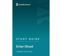 Study Guide: Enter Ghost by Isabella Hammad (SuperSummary)