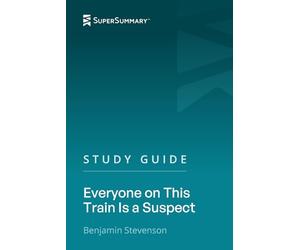 Study Guide: Everyone on This Train Is a Suspect by Benjamin Stevenson (SuperSummary)