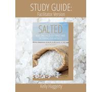 Study Guide: Facilitator Version: Salted: Rejecting False Doctrine and Restoring Our Witness