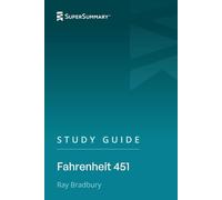Study Guide: Fahrenheit 451 by Ray Bradbury (SuperSummary)
