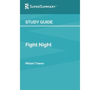 Study Guide: Fight Night by Miriam Toews (SuperSummary)