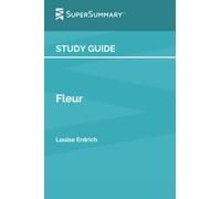 Study Guide: Fleur by Louise Erdrich (SuperSummary)