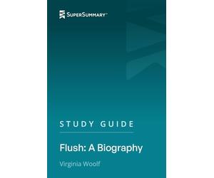Study Guide: Flush: A Biography by Virginia Woolf (SuperSummary)